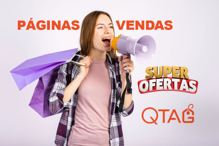 Crie suas Páginas de Vendas com o qtag.com.br e Aproveite Ofertas Imperdíveis